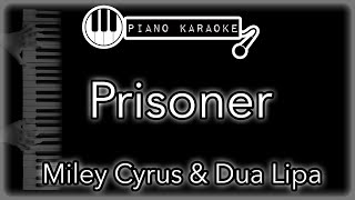 Prisoner - Miley Cyrus & Dua Lipa - Piano Karaoke Instrumental