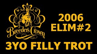 2006 Breeders Crown Elim#2 - Passionate Glide - 3YO Filly Trot