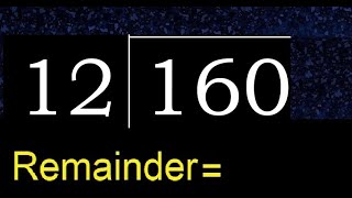 Divide 160 by 12 , remainder  . Division with 2 Digit Divisors . How to do