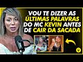 ACOMPANHANTE QUE ESTAVA NO QUARTO COM MC KEVIN CONTA TODA VERDADE!