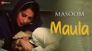 Maula | Masoom | Gufy | Kalyanji Jana, Ishan, Irfan, Alia Khan Dar & Vriddhi Patwa
