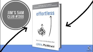 #Jims5amclub 1300 Effortless by Greg McKeown (published 27/4/21).