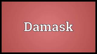 Damask Meaning