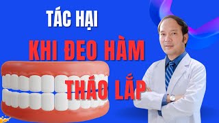 6 tác hại của việc đeo hàm răng tháo lắp giả | Dr Phùng Khoa