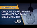 Cerca de 400 mil imóveis na Grande São Paulo seguem sem luz – Jornal da Gazeta – 14/10/2024