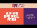 Zero-shot Topic Modeling with Deep Learning Using Python | Machine Learning