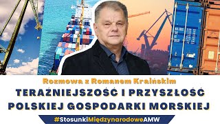 Teraźniejszość i przyszłość polskiej gospodarki morskiej | dr Roman Kraiński