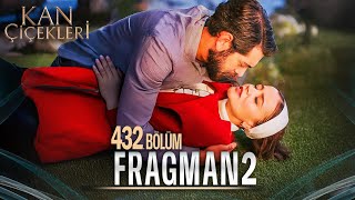 Kan Çiçekleri 432. Bölüm 2. Fragmanı | Seni Asla Unutmayacağım Yeşil Gözlüm!