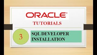 Oracle Tutorials : 3 - SQL Developer Installation