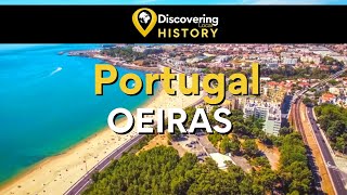 Discovering the Rich History of Oeiras: From Roman Port to Modern Destination