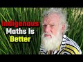 Indigenous Maths Is Better Than Colonist Maths