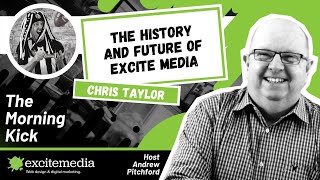 The History \u0026 Future of Excite Media [Chris Taylor] EP061