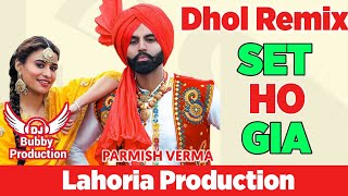 Set Ho Gia Bhangra Remix Parmish Verma Lahoria Production Ft. Dj Bubby Production New Song