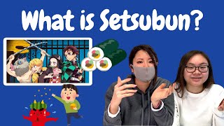 Getting Rid of Demons with Beans??? || Exploring the Traditional Japanese Event Setsubun