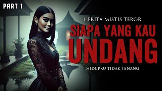 SIAPA YANG KAU UNDANG PART 1