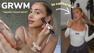GRWM IN CALIFORNIA *chit-chat* (would I move there, life updates, goals & more)