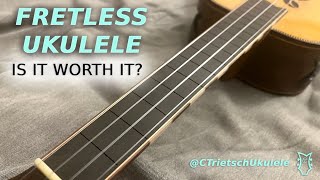 Have you played a Fretless Ukulele?