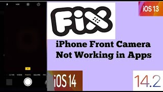 fix iPhone Front Camera Not Working in Apps after iOS 14, iOS 14 2