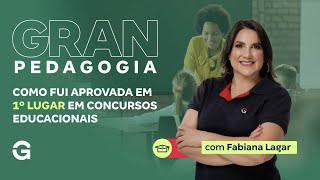 Gran Pedagogia | Como Fui Aprovada em 1º Lugar em Concursos Educacionais