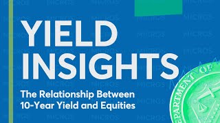 Yield Insights: The Relationship Between 10-Year Yield and Equities