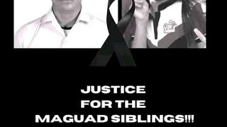 Maguad siblings murder 90. percent sulbad matud pa sa PNP. #justucewillprevail