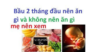 bầu 2 tháng nên ăn gì _ mang thai tháng thứ 2 ăn gì? để thai nhi khỏe mạnh