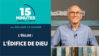 L’édifice de Dieu | L’Église #2 | Roland La Hausse