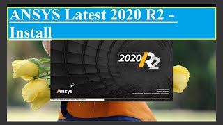 Download and Install ANSYS  2020 R2 - Latest Release