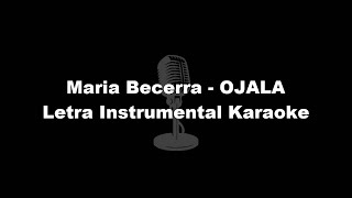Maria Becerra - OJALA Letra Instrumental Karaoke
