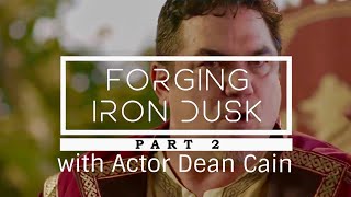 Forging Iron Dusk | Part 2 | Behind the Scenes | with Actor Dean Cain