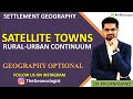 Satellite Towns-Satellite City- Rural Urban Continuum- UPSC