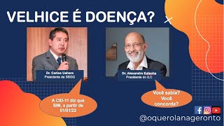 VELHICE É DOENÇA?