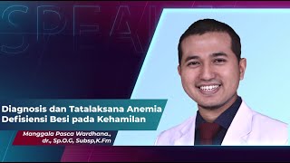 Diagnosis dan Tatalaksana Anemia Defisiensi Besi pada Kehamilan - Manggala Pasca W, dr., SpOG(K)-KFM