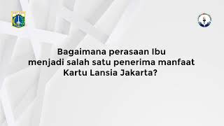 Testimoni Penerima Kartu Lansia Jakarta (KLJ) bulan Desember 2022 | Dinas Sosial DKI Jakarta