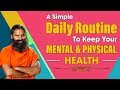 A Simple Daily Routine To Keep Your Mental And Physical Health | Swami Ramdev