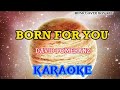 BORN FOR YOU DAVID 🎤(KARAOKE)🎤POMERANZ