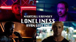 The Loneliness of Ryan Gosling | Nightcall Kavinsky | Blade Runner 2049, Drive, Only God forgives