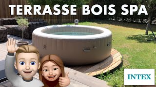 Notre TERRASSE en bois pour SPA INTEX à moins de 250€