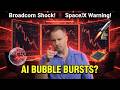 Did The Stock Market AI Bubble Just Burst? Broadcom Crash & SpaceX IPO Warning