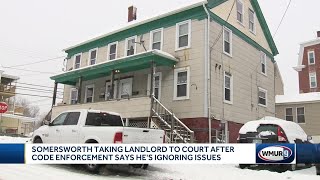 Somersworth taking landlord to court after code enforcement says he's ignoring issues