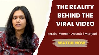 Reality Behind The Mob Attack | Muriyad Case | Kerala | Women Assault