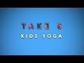 TAKE 5 Kids Yoga