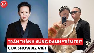 Trấn Thành xứng danh “tiên tri” của showbiz Việt #tranthanh #yannews