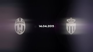 Juventus FC vs Monaco ► Promo UEFA CL 2015