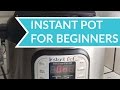 How to Use the Instant Pot - Beginners Guide How to Use the Instant Pot - Beginners Guide