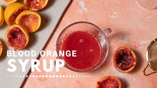 Blood Orange Syrup Recipe