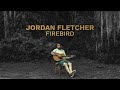 jordan fletcher firebird