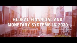 Global Financial and Monetary Systems in 2030