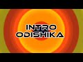 Odishika - INTRO