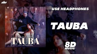 TAUBA - [ 8D MUSIC ] | BADSHAH ft. Payal Dev | Wear Headphones 🎧